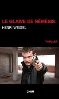 Le glaive de Némésis de Henri Weigel