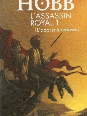 "L'Apprenti Assassin", Tome 1 de L'Assassin Royal de Robin Hobb/ Traduction de Arnaud Mousnier-Lompré