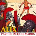 " Alix, l'art de Jacques Martin" à Angoulême