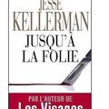 ~ Jusqu'à la folie, Jesse Kellerman