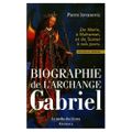 Biographie de l'Archange Gabriel de Pierre Jovanovic