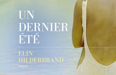 Un dernier été - Elin Hilderbrand - Les Escales