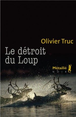 Le détroit du Loup de Olivier Truc