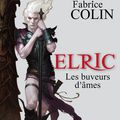 Elric, les buveurs d'âmes - Michael Moorcock & Fabrice Colin