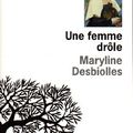 Une femme drôle, de Maryline Desbiolles