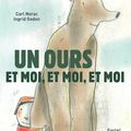 Un Ours et Moi, et Moi, et Moi, de Carl Norac & Ingrid Godon 