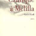 GRALL Xavier / Cantique à Mélilla.