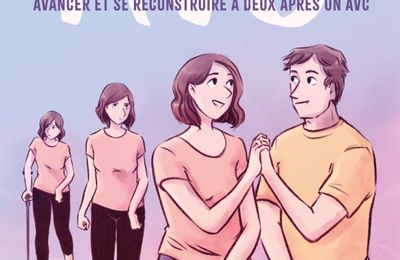 AVC  / AVANCER ET SE RECONSTRUIRE À DEUX APRÈS UN AVC