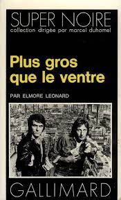 Plus gros que le ventre de Elmore Leonard
