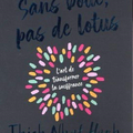 Sans boue, pas de lotus de Thich Nhat Hanh