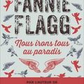 Fannie Flagg -Nous irons tous au paradis 