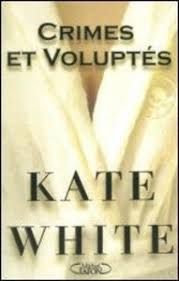 Crimes et voluptés de kate white