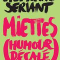"Miettes (humour décalé)" de Stéphane Servant