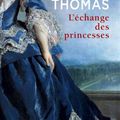 L'échange des princesses, Chantal Thomas *****