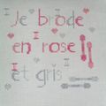 JE BRODE EN ROSE ET GRIS