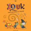 Zouk une sorcière à l’école, écrit par Nicolas Hubesch et illustré par Serge Bloch