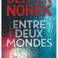 Entre deux mondes d'Olivier Norek: que vaut le best seller du moment?