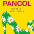 Scarlett, si possible - Katherine Pancol