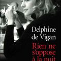 " Rien ne s'oppose à la nuit " de Delphine de Vigan