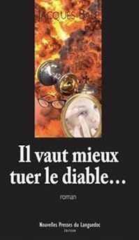 il vaut mieux tuer le diable... jacques balp