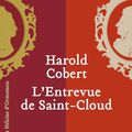 Un rendez vous manqué historique: l'entrevue de Saint Cloud d'Harold Cobert