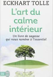 L'art du calme intérieur, la nature (1) Eckhart Tolle