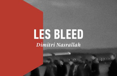Les Bleed de Dimitri Nasrallah