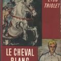 Le Cheval blanc, d'Elsa Triolet (1943)