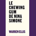 Le Chewing-gum de Nina Simone: Warren Ellis entre fétichisme et adulation 