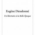 Eugène Dieudonné, un libertaire à la Belle Epoque, par Madeleine Leveau-Fernandez