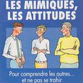 Interpréter les gestes, les mimiques, les attitudes pour comprendre les autres... et ne pas se trahir, Allan Pease