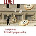 Le crépuscule des idoles progressistes, de Bérénice Levet