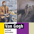 Publication : Van Gogh à la mine en Belgique, naissance d'une vocation