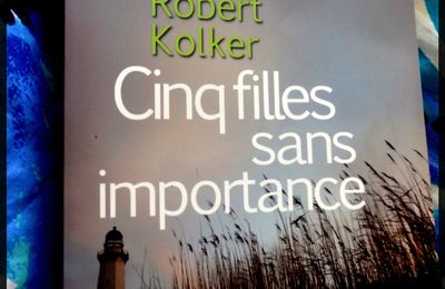 Cinq filles sans importance -Robert Kolker