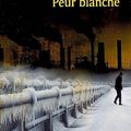 "Peur blanche" de Ken Follett