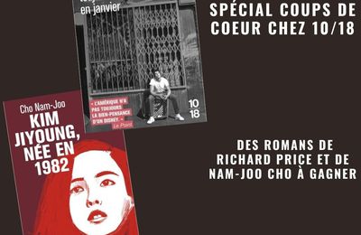 Concours spécial Coup de coeur chez 10/18 : des romans de Richard Price et de Nam-joo Cho à gagner 