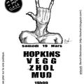 Vegg + Hopkins + Zhol + Mud - 19/03/11