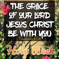 We wish Holy Week to Everybody in name of Jesus.