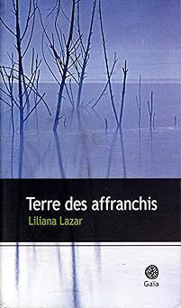 terre des affranchis - liliana lazar