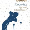 Michel Bussi "Code 612 Qui a tué le Petit Prince?"