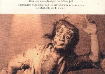 Salomon Mikhoëls ou le Testament d'un acteur juif