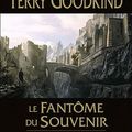 Le Fantôme du Souvenir - Terry Goodkind