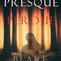 Presque perdue