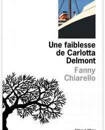 Une Faiblesse de Carlotta Delmont - Fanny Chiarello