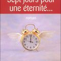 Sept jours pour une éternité ...