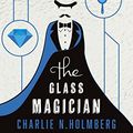 Charlie N. Holmberg - "The paper magician, tome 2: the glass magician".