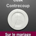 Rachel Cusk, Contrecoup, Editions de l'Olivier, 2013