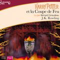 Harry Potter et la Coupe de Feu, de J. K. Rowling & Lu par Bernard Giraudeau
