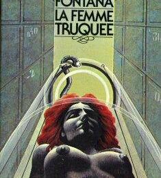 LA FEMME TRUQUEE - JEAN-PIERRE FONTANA