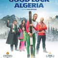 Notre Coup de coeur cinéma : Good Luck Algeria! Gooduck الجزائر لا تفوت، الزهر في وقت متأخر !!!!